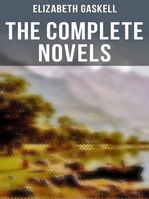 cover image of The Complete Novels of Elizabeth Gaskell